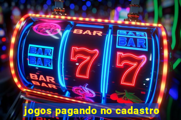 jogos pagando no cadastro